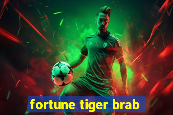 fortune tiger brab